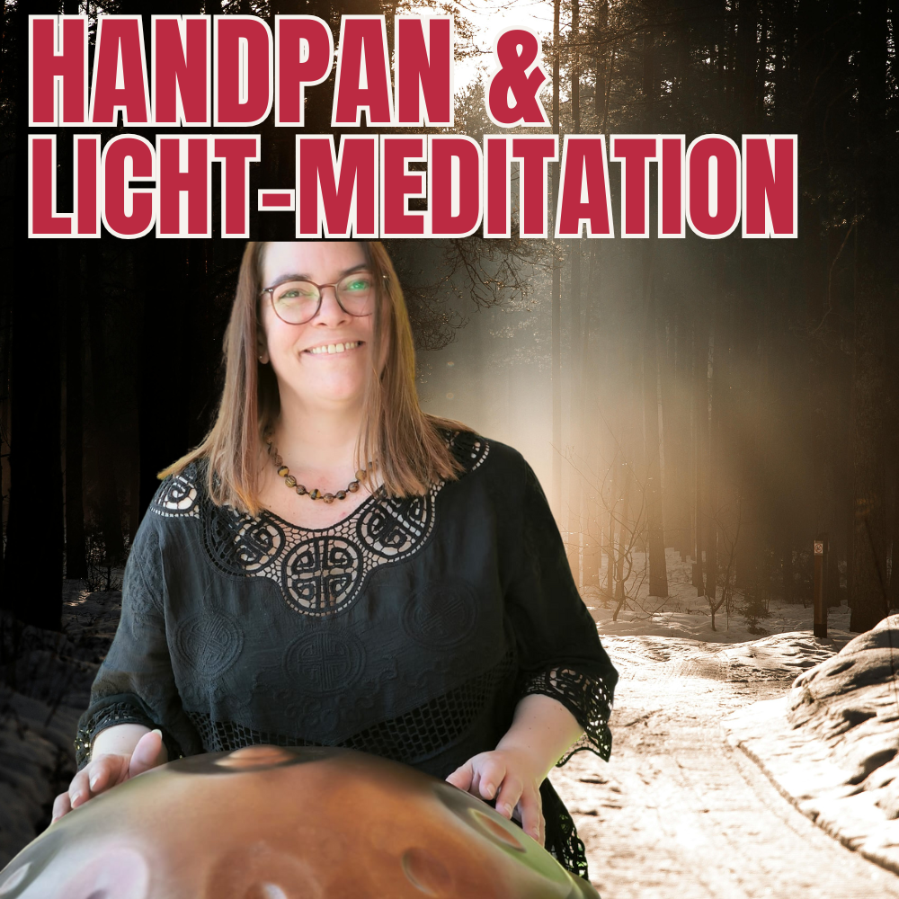 *** Winter SPECIAL *** Licht-Meditation meets Handpan in der Natur, LECK